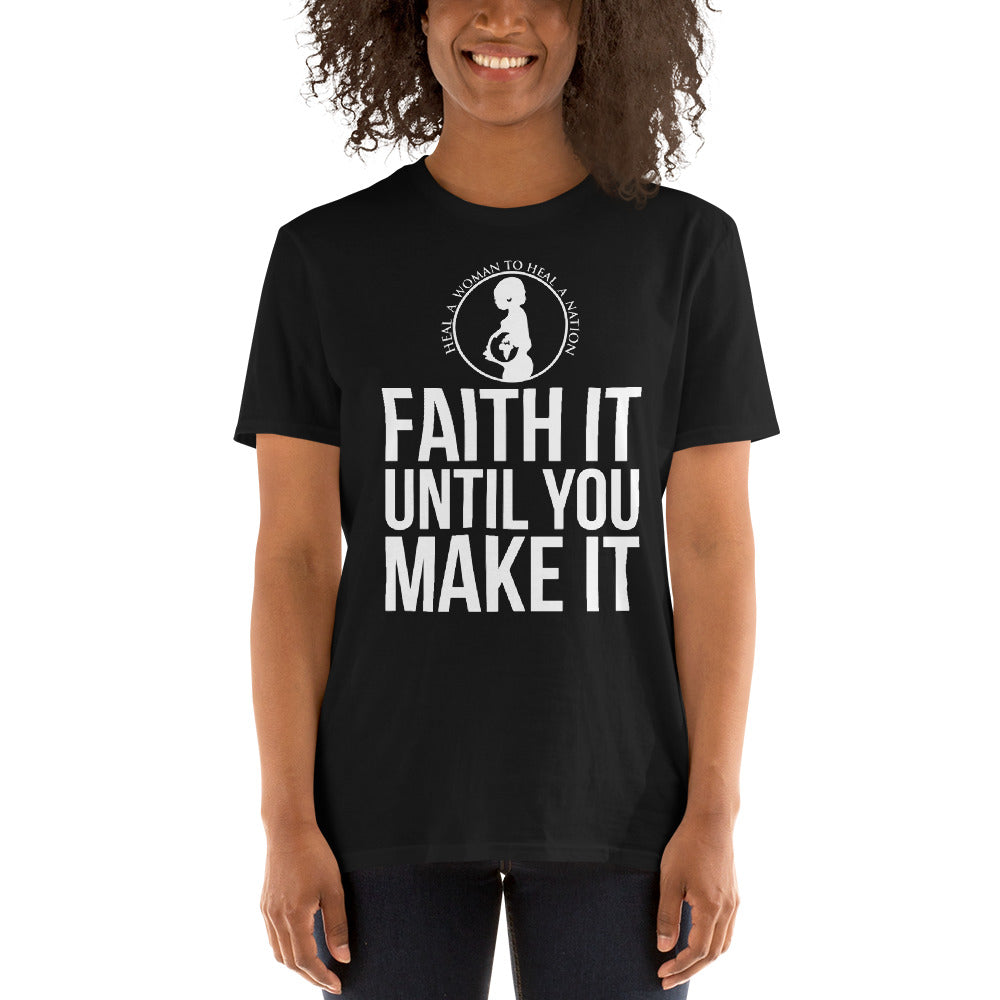 HWHN Faith It Til You Make It Short-Sleeve Unisex T-Shirt