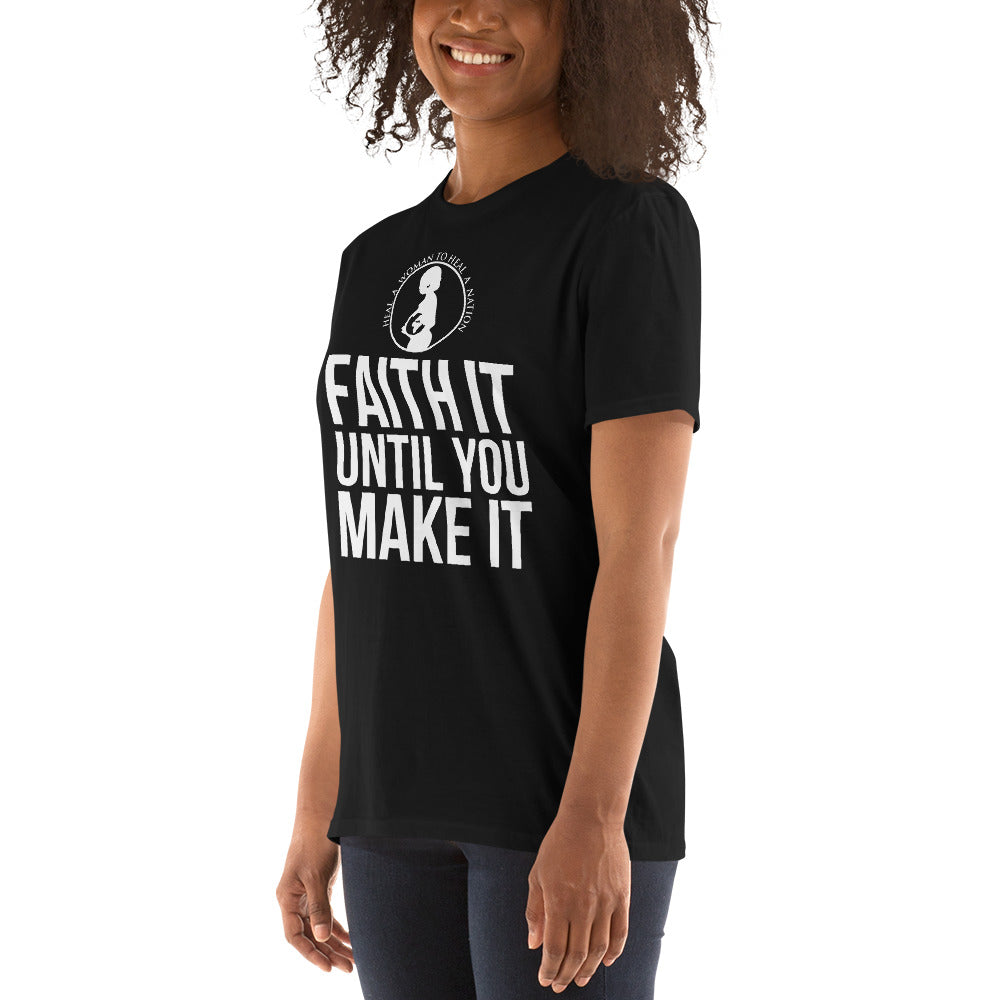 HWHN Faith It Til You Make It Short-Sleeve Unisex T-Shirt