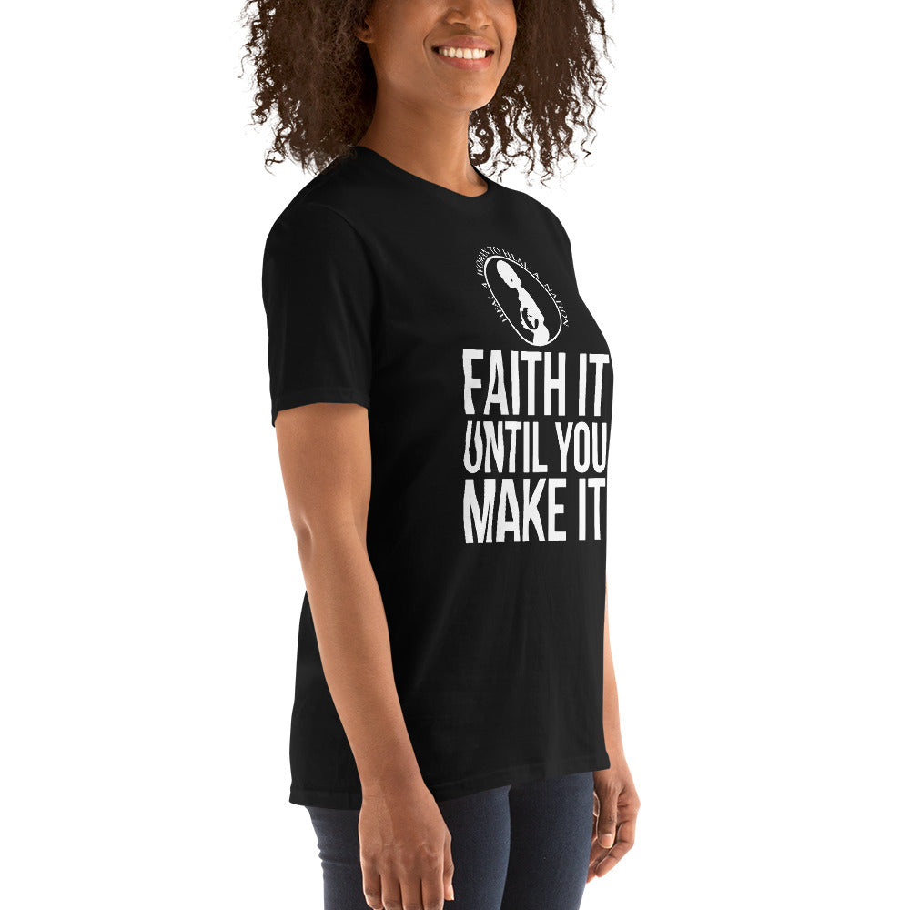 HWHN Faith It Til You Make It Short-Sleeve Unisex T-Shirt