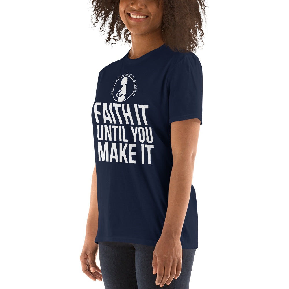 HWHN Faith It Til You Make It Short-Sleeve Unisex T-Shirt